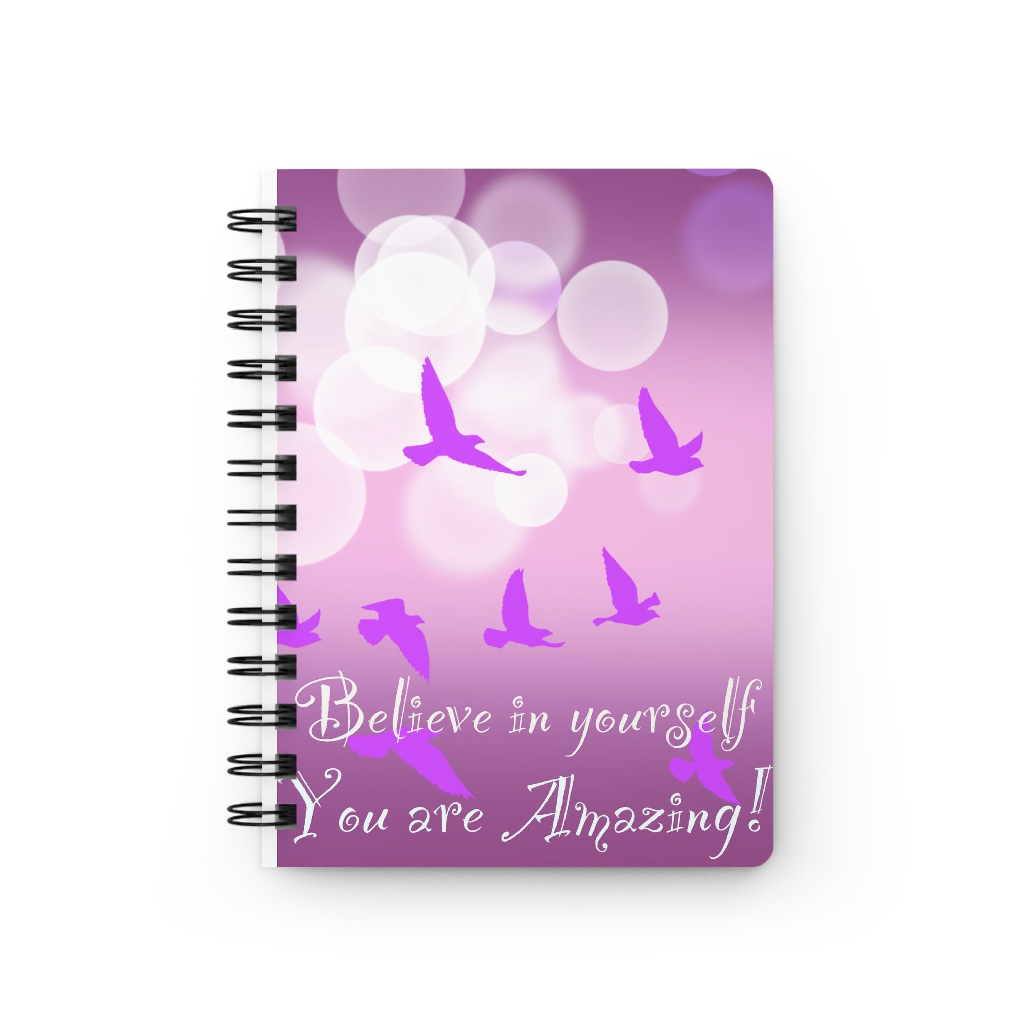 Inspirational Spiral Journal — "Believe in Yourself, You Are Amazing"